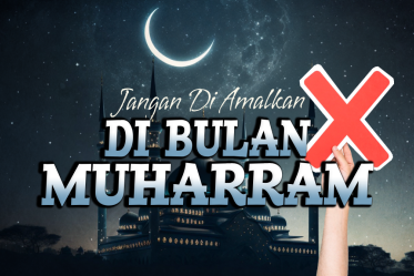 Jangan Diamalkan di Bulan Muharram